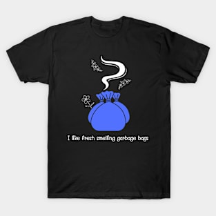 I like fresh smelling garbage bags (blue) T-Shirt